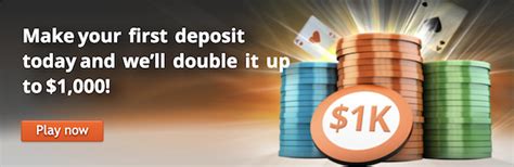 $1,000 FIRST DEPOSIT BONUS .